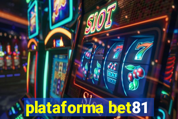 plataforma bet81